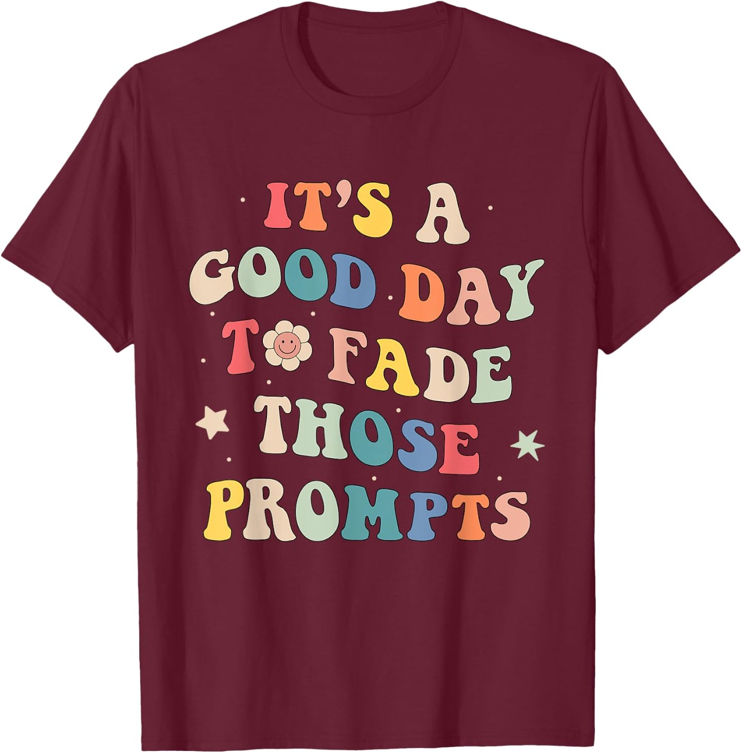 Prompt Fading Behavior Analyst Rbt Aba Therapist Therapy T-Shirt - T-Shirt | Maroon