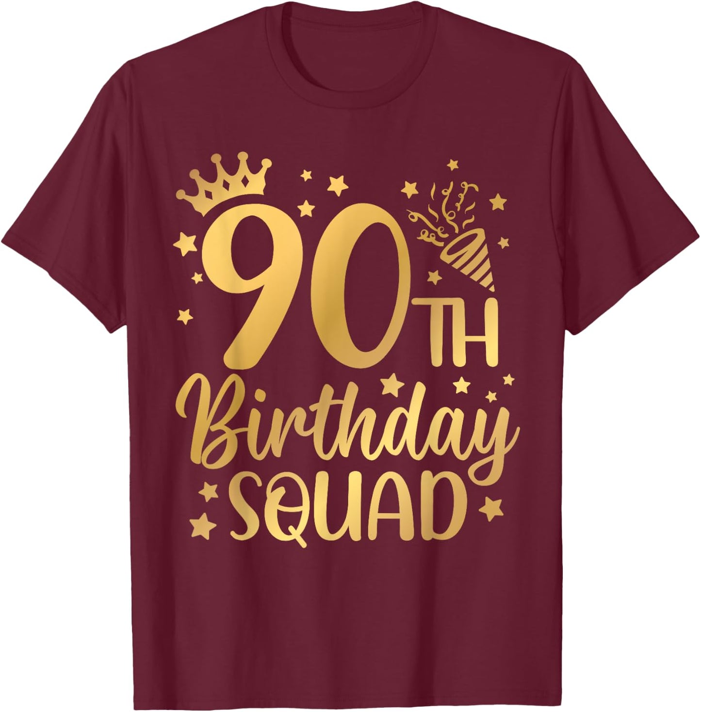 90th Birthday Squad 90 Years Old Birthday Party Group Women T-Shirt - T-Shirt | Maroon