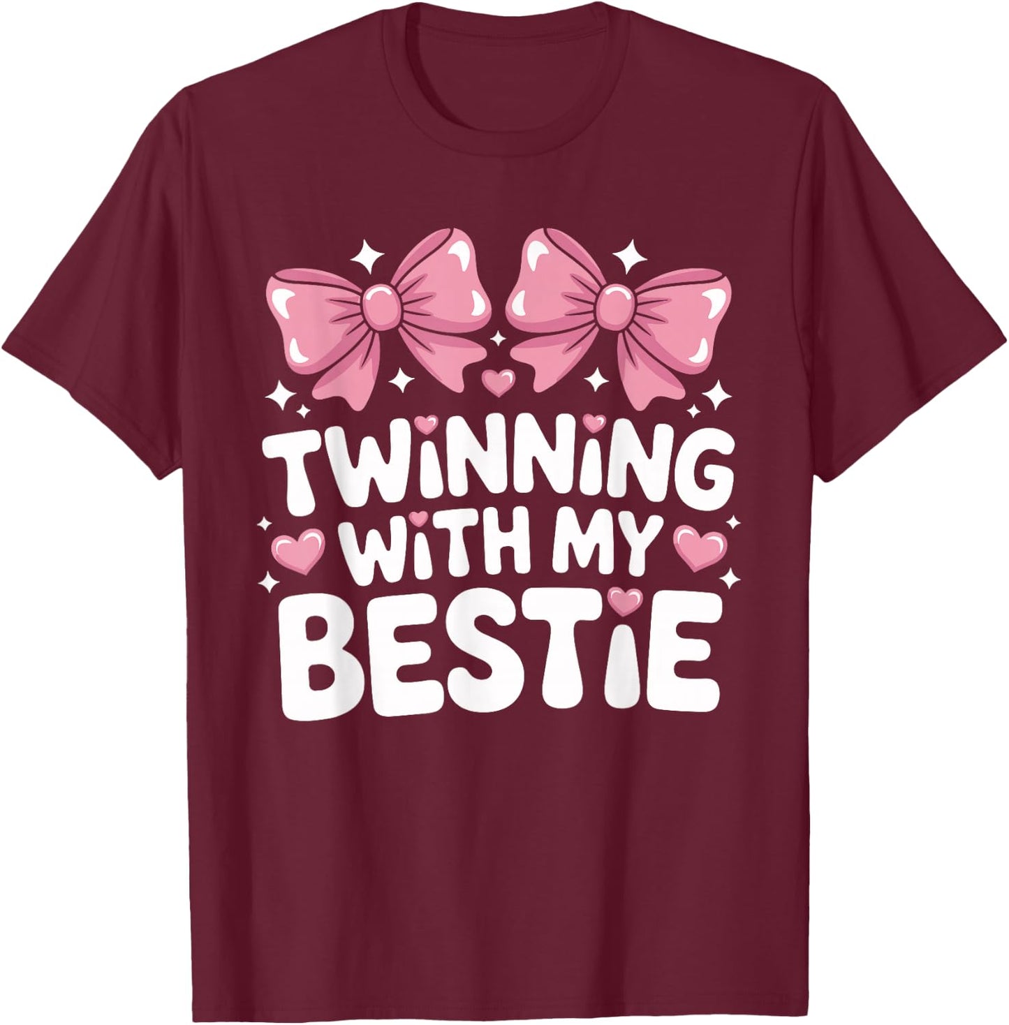 Twinning with My Bestie Matching Friendship Bestie Duo T-Shirt - T-Shirt | Maroon