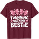 Twinning with My Bestie Matching Friendship Bestie Duo T-Shirt - T-Shirt | Maroon