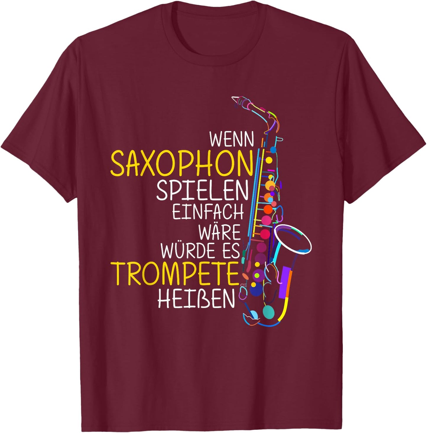 Saxophon Bestes Musikinstrument Spruch Saxophon Musiker T-Shirt - T-Shirt | Maroon