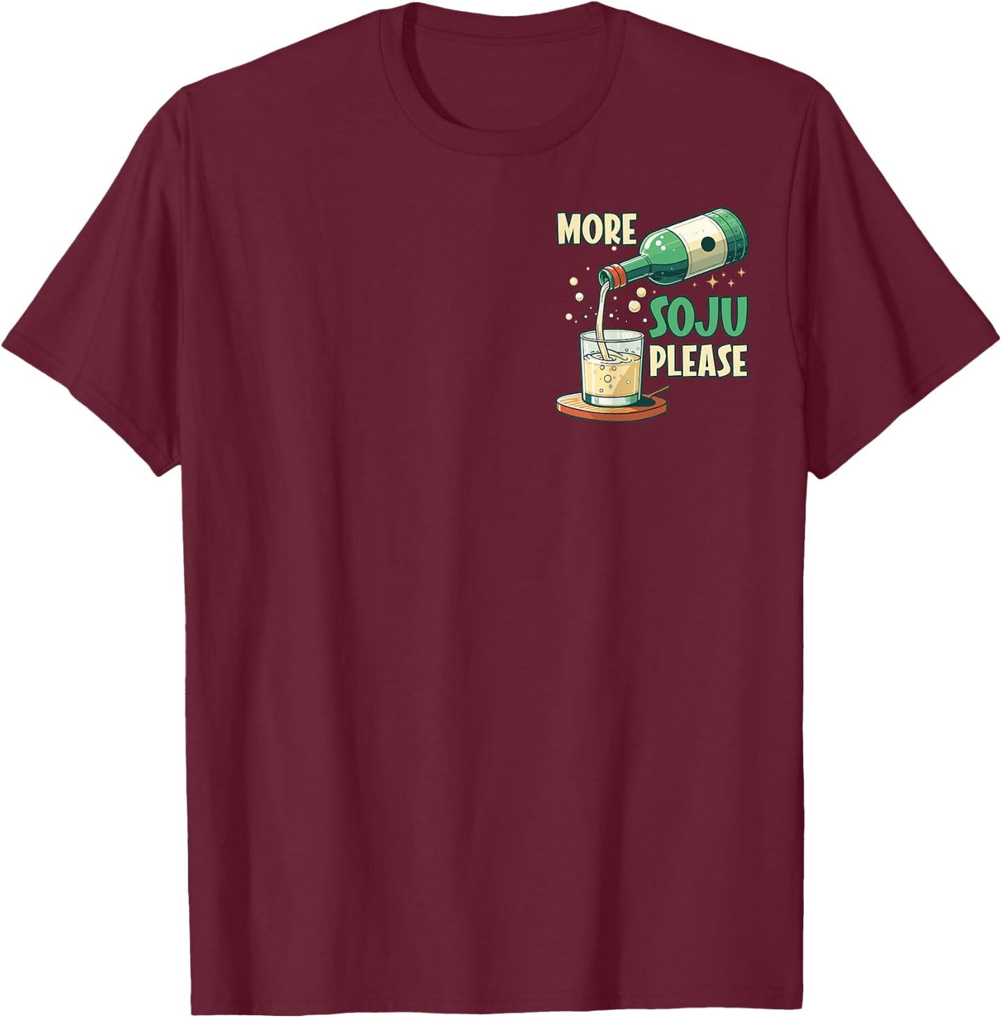 More Soju Please Korean Drink Lover T-Shirt - T-Shirt | Maroon