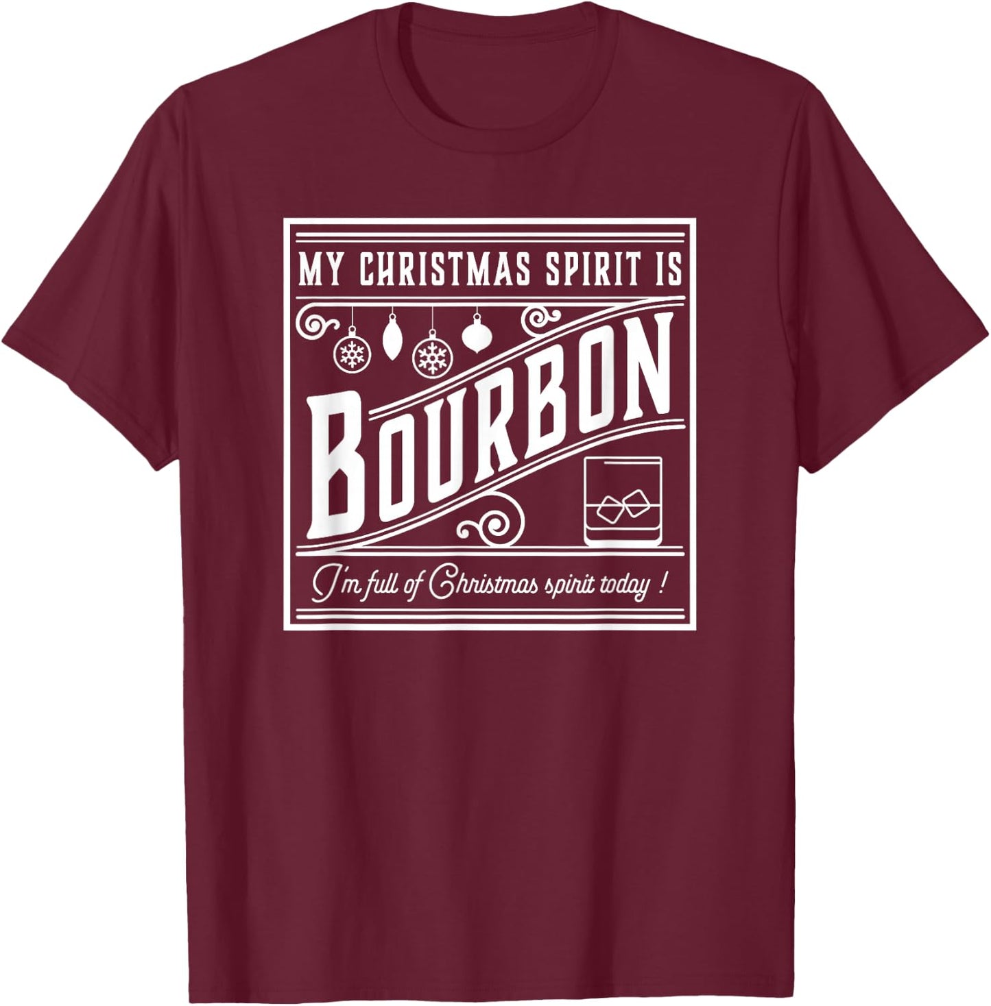 My Christmas Spirit is Bourbon funny drinker's holiday T-Shirt - T-Shirt | Maroon
