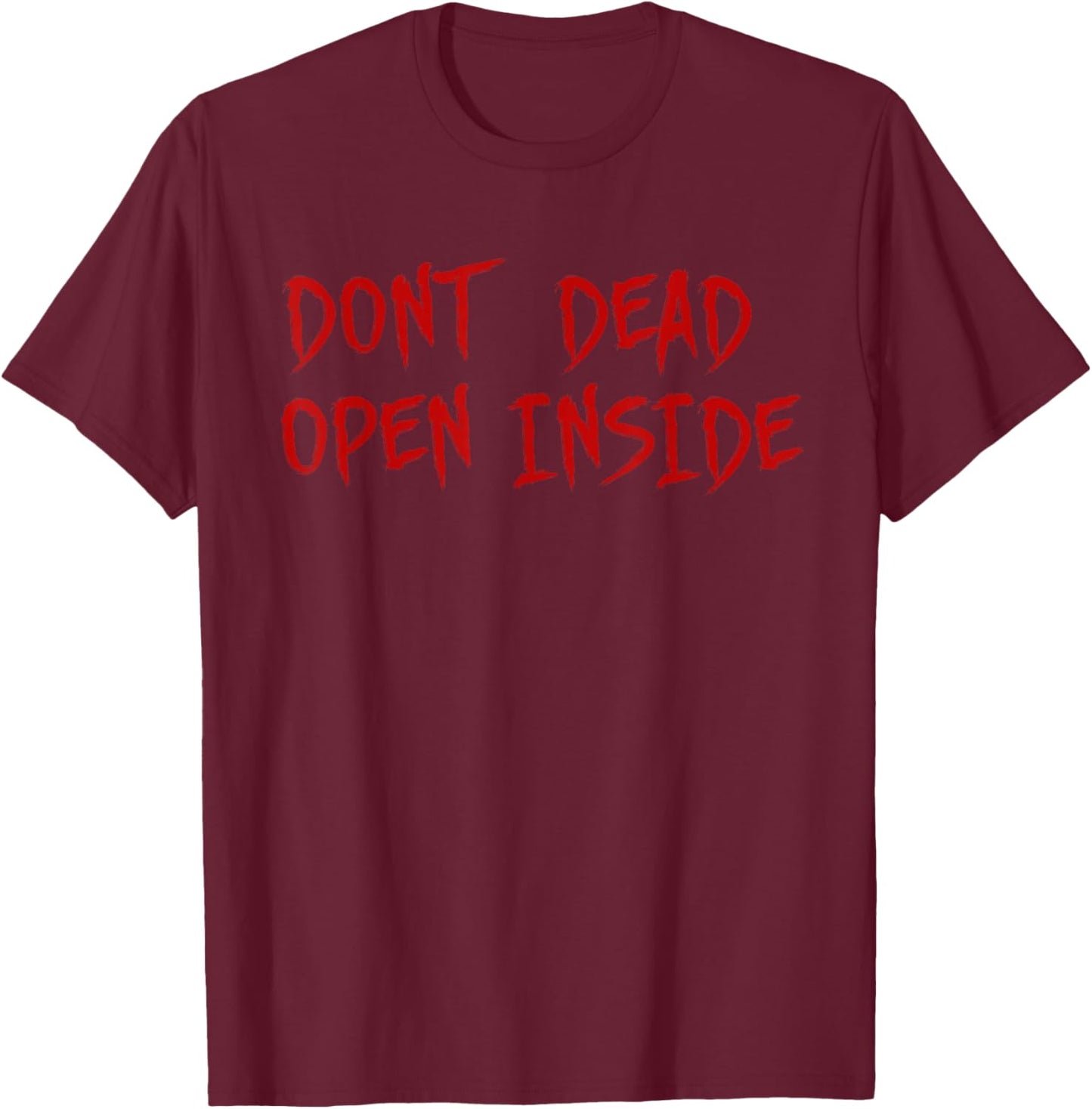 Don't Dead Open Inside Zombie T-Shirt - T-Shirt | Maroon