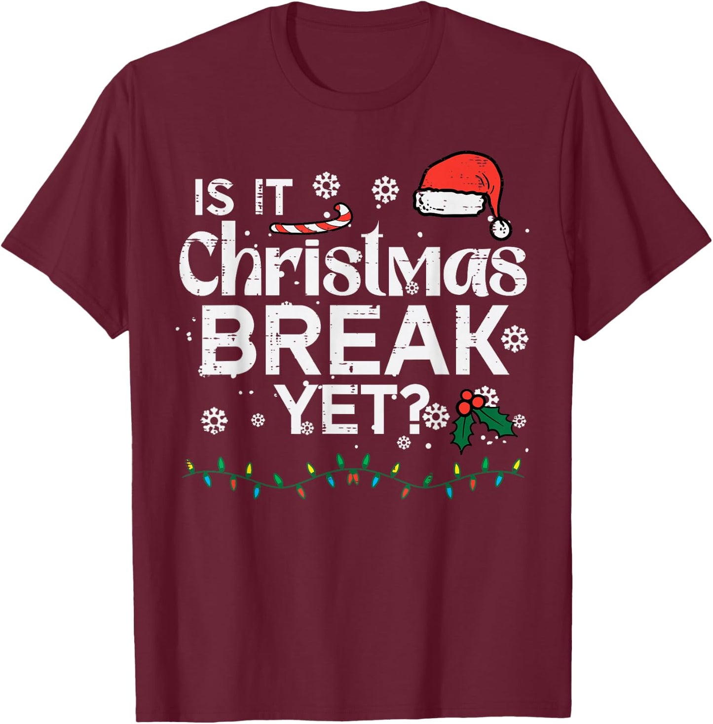 is It Christmas Break Yet Funny Xmas Holiday Teacher Women T-Shirt - T-Shirt | Maroon
