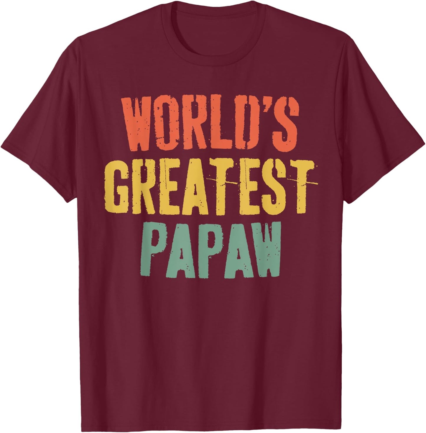 World's Greatest Papaw Shirt Men Grandpa Fathers Day T-Shirt - T-Shirt | Maroon