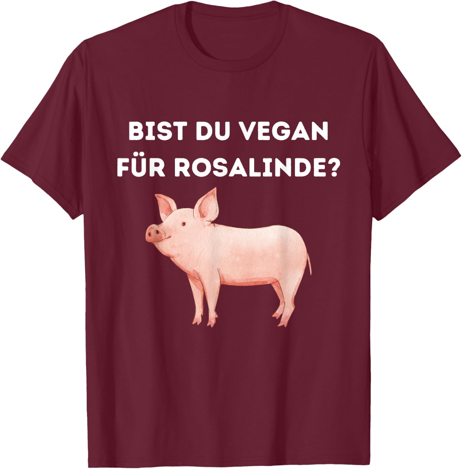 Bist du Vegan für Rosalinde ? Veganer edition T-Shirt - T-Shirt | Maroon