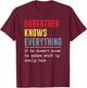 Godfather Knows Everything Shirt Funny Grandpa Father's Day T-Shirt - T-Shirt | Maroon