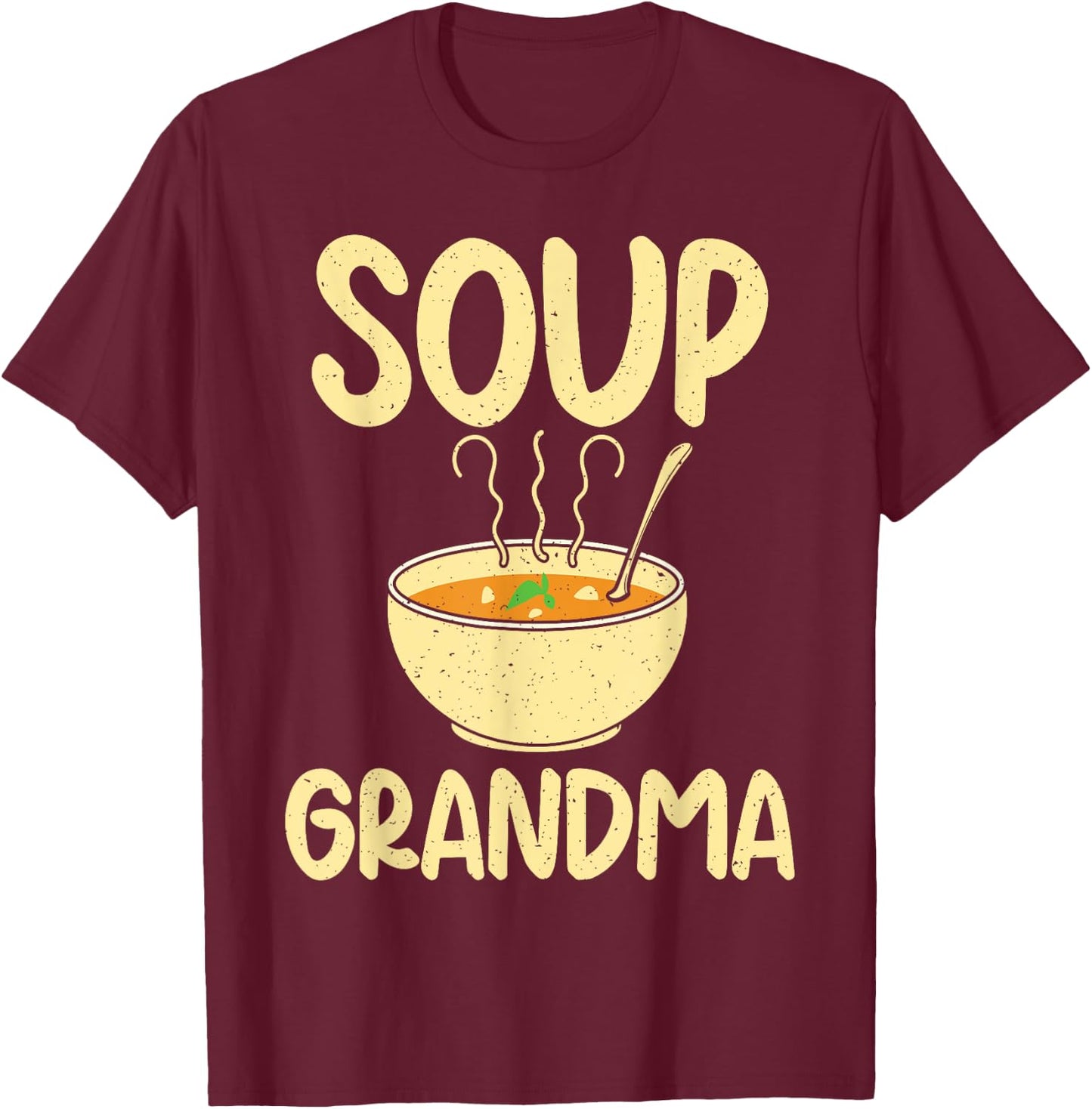Soup Lover Soup Grandma T-Shirt - T-Shirt | Maroon