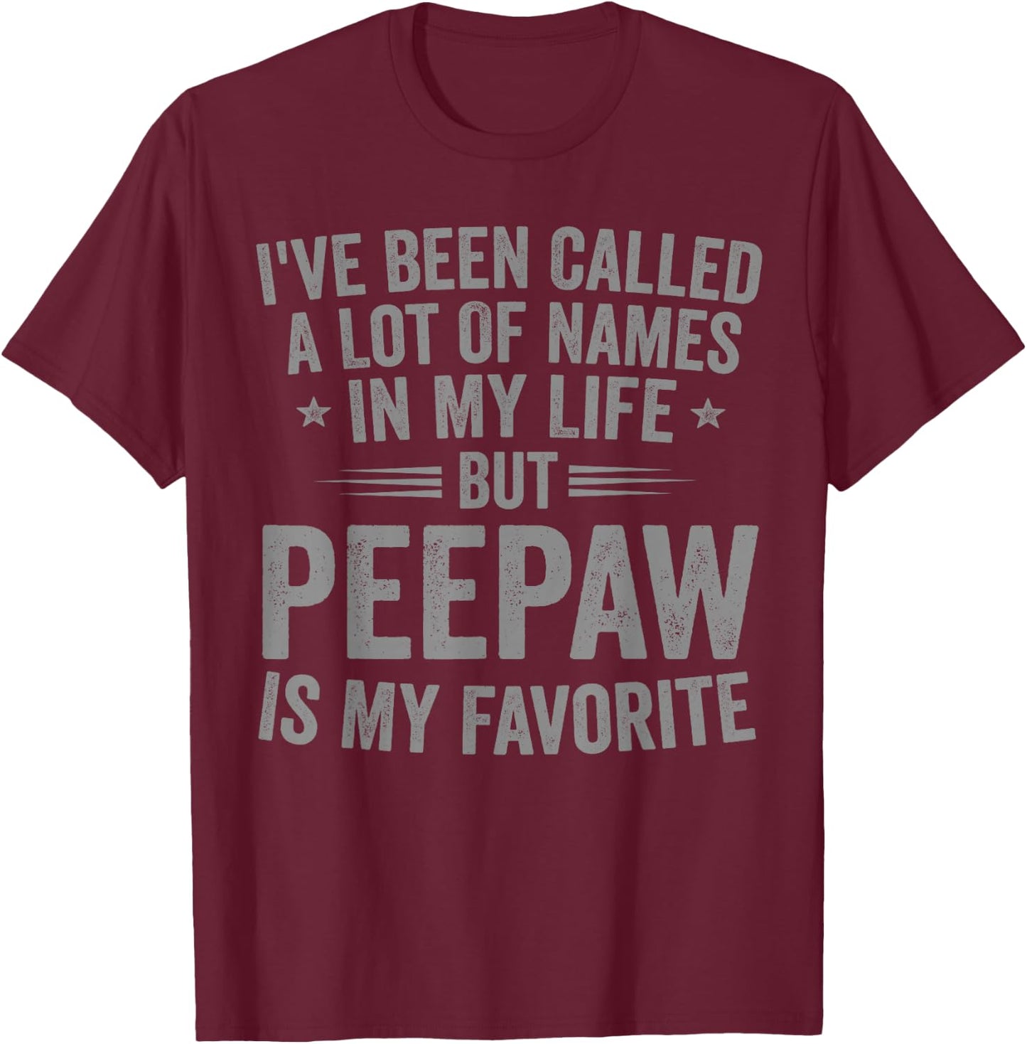Peepaw is My Favorite Name Funny T-Shirt - T-Shirt | Maroon