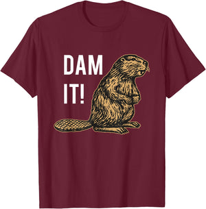 Beaver Dam It Funny Beaver T-Shirt - T-Shirt | Maroon