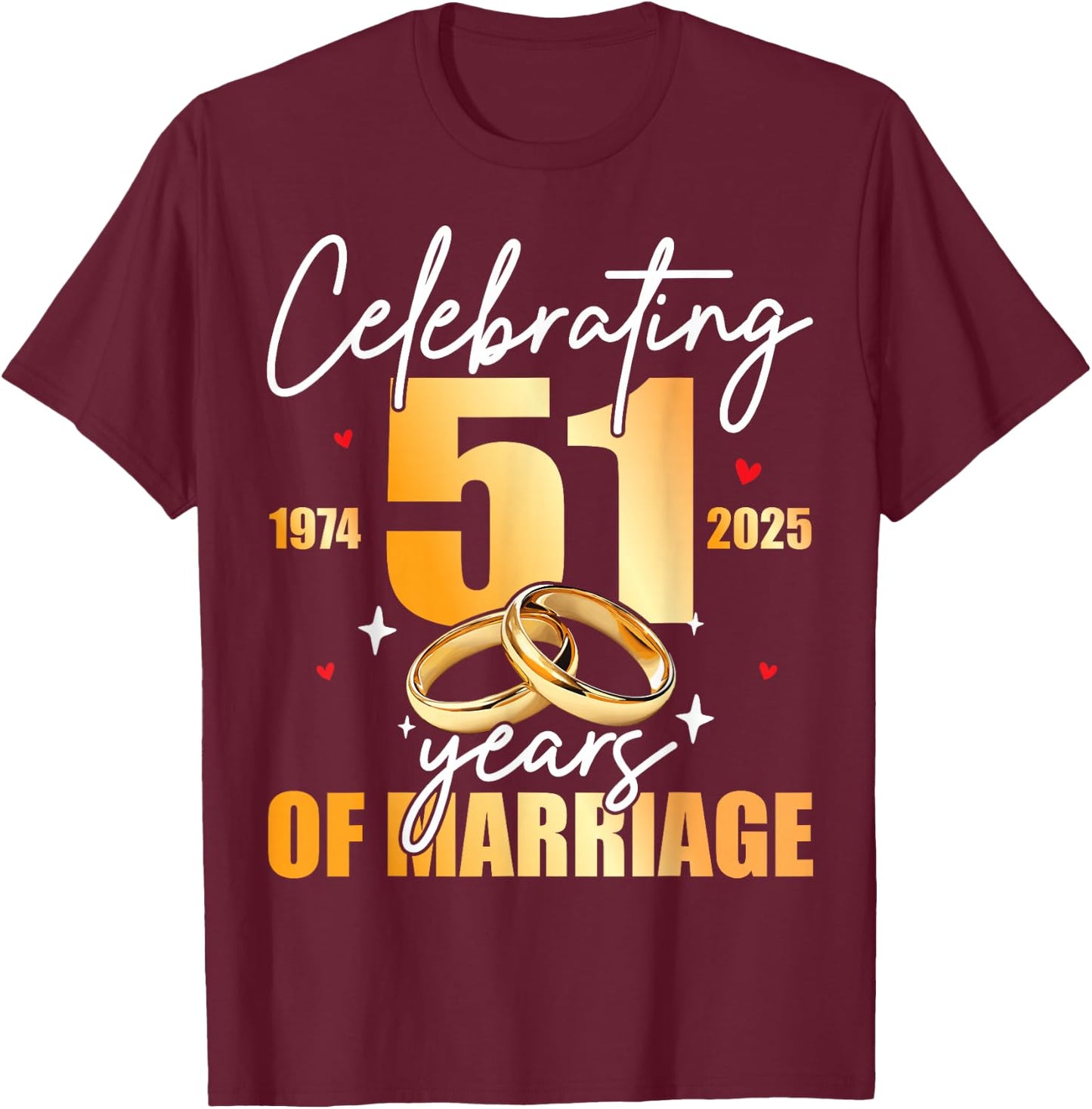 Celebrating 1974 51th 51 Years of Marriage Anniversary T-Shirt - T-Shirt | Maroon