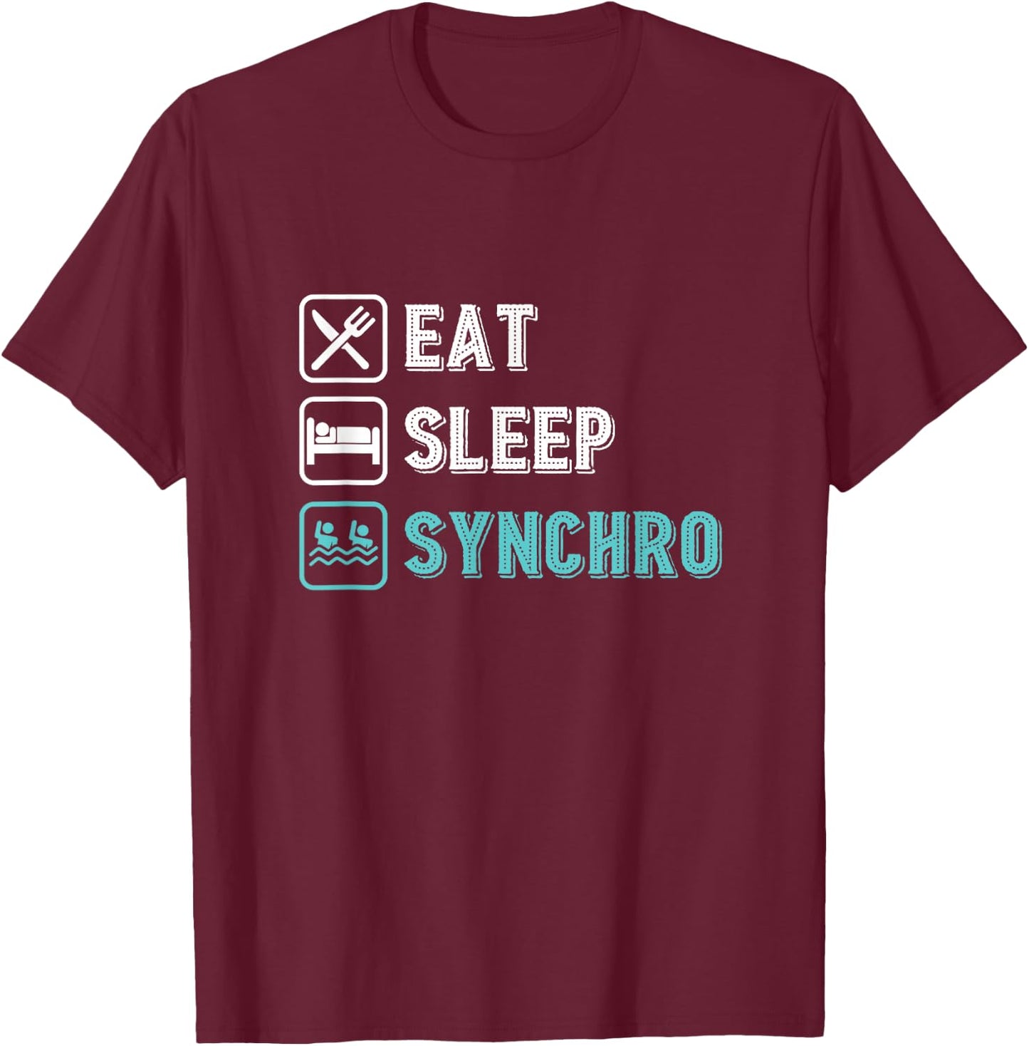 Synchronized Swimming, Swimming, Team, Eating, Sleeping, Synchro T-Shirt - T-Shirt | Maroon