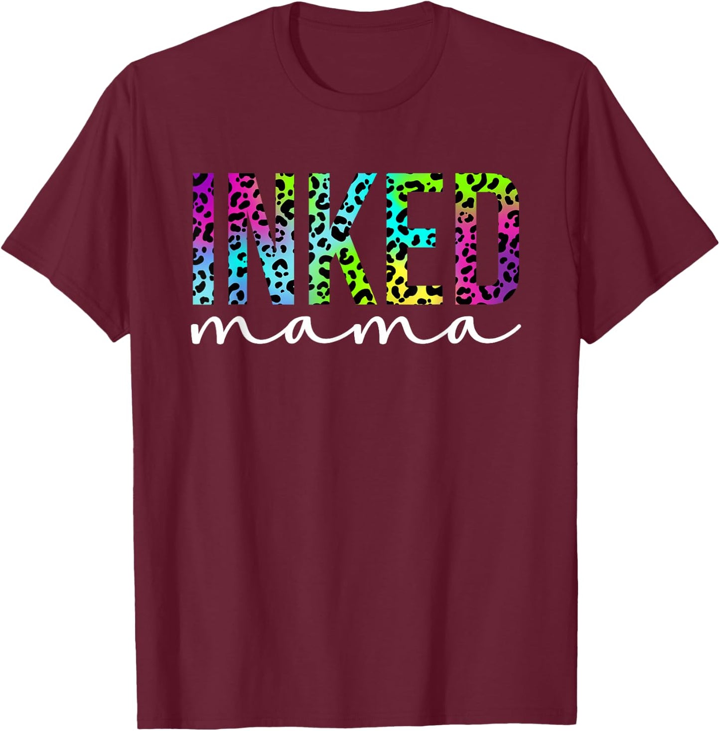 Inked Mama Leopard Tattooed Mom Inked Mom Tattooed Mother T-Shirt - T-Shirt | Maroon