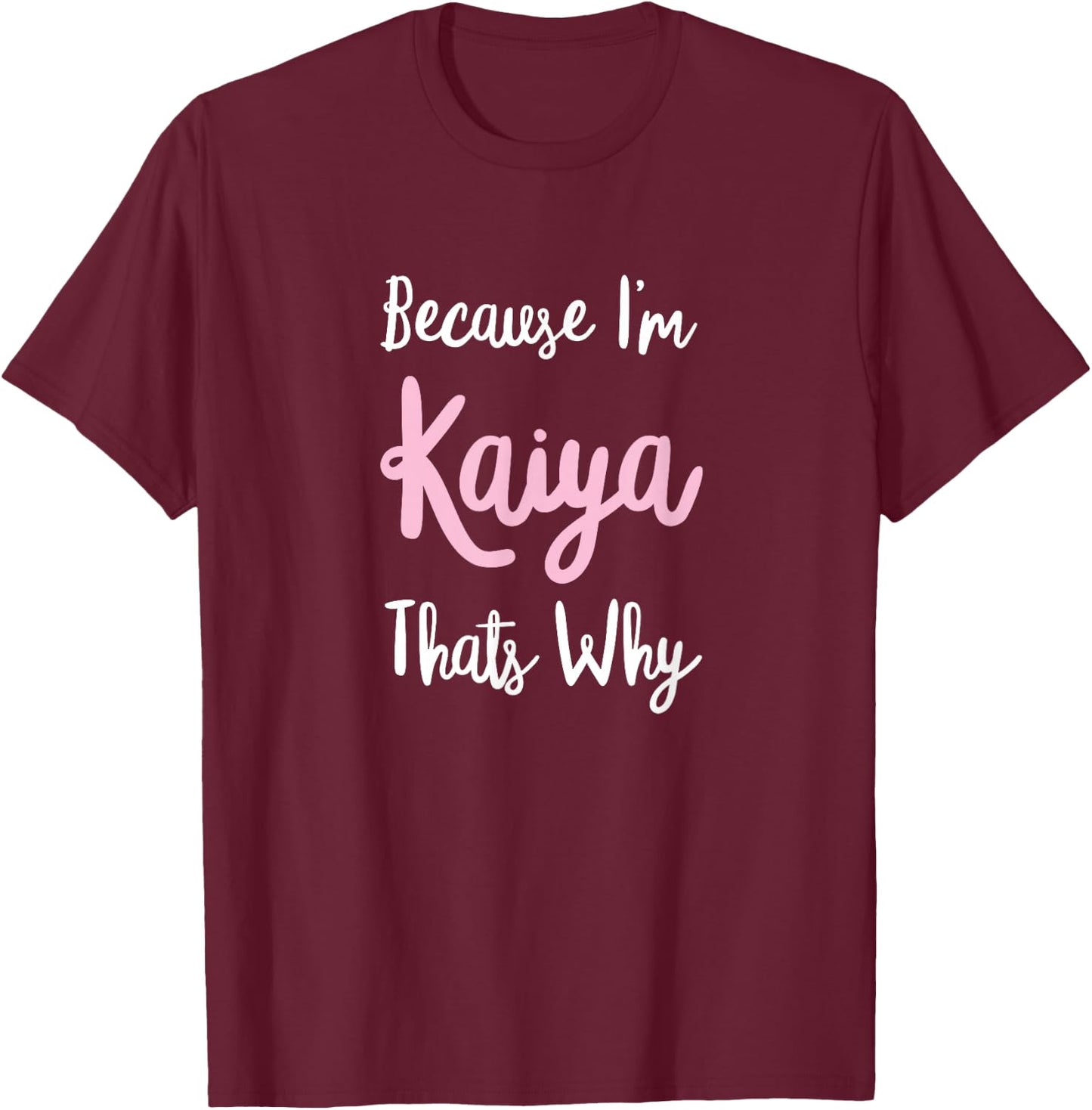 Kaiya Name Personalized Custom Women Girl Pink Kids Girly T-Shirt - T-Shirt | Maroon