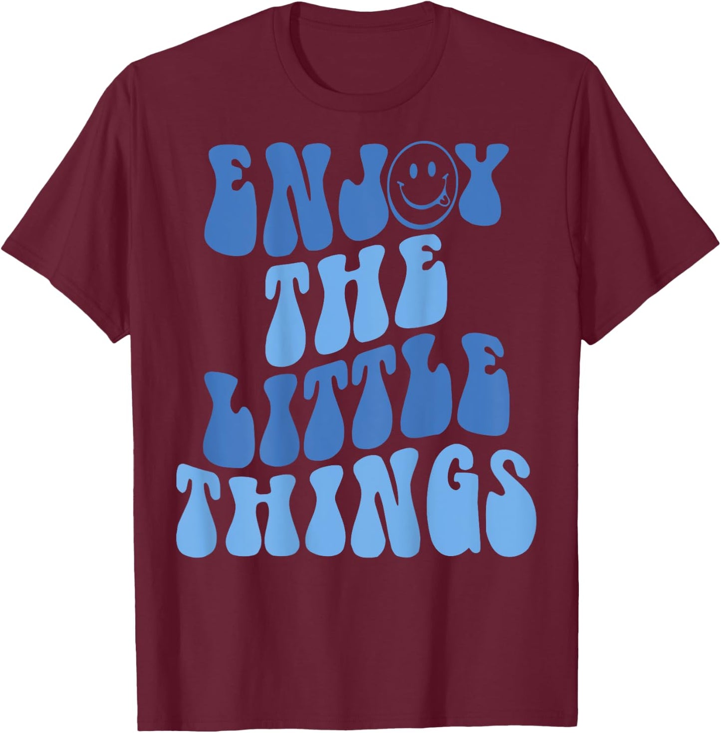 Enjoy The Little Things Aesthetic Words On Back T-Shirt - T-Shirt | Maroon