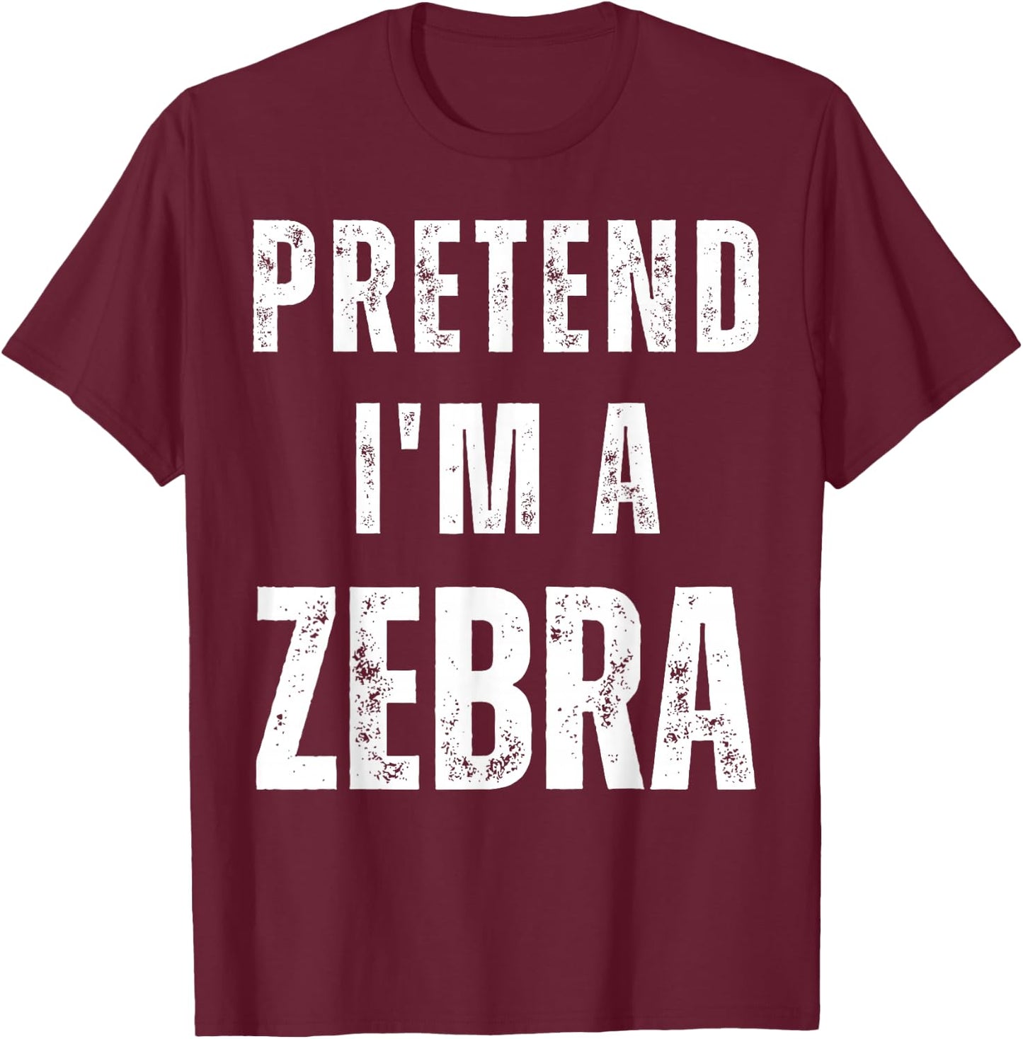 Pretend I'm a Zebra Matching Costume Funny Halloween T-Shirt - T-Shirt | Maroon