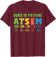 Atsem Women's Funny Atsem Maternelle School End of Year , Black, S T-Shirt - T-Shirt | Maroon