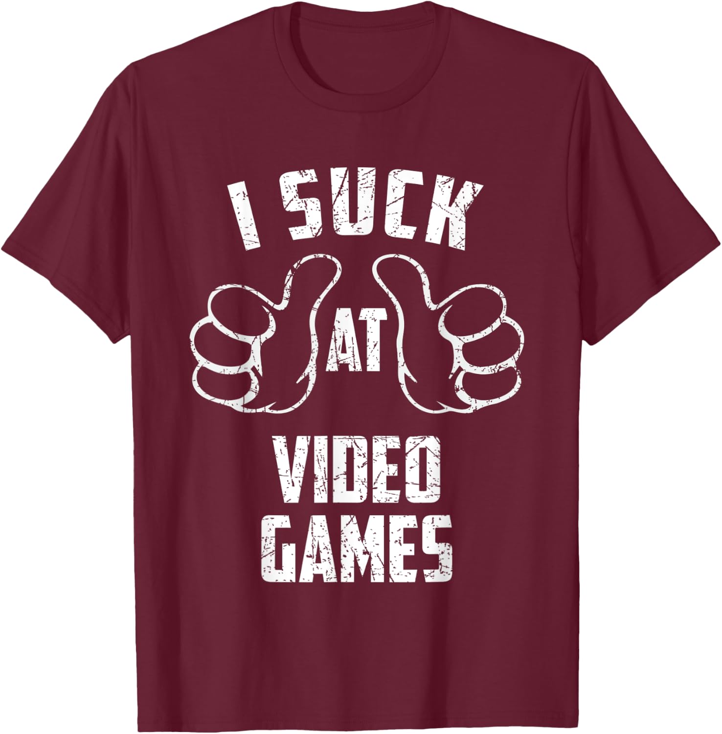 I Suck At Video Games Sarcastic Video Games Loser T-Shirt - T-Shirt | Maroon