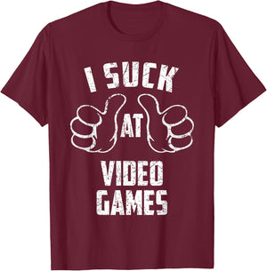 I Suck At Video Games Sarcastic Video Games Loser T-Shirt - T-Shirt | Maroon