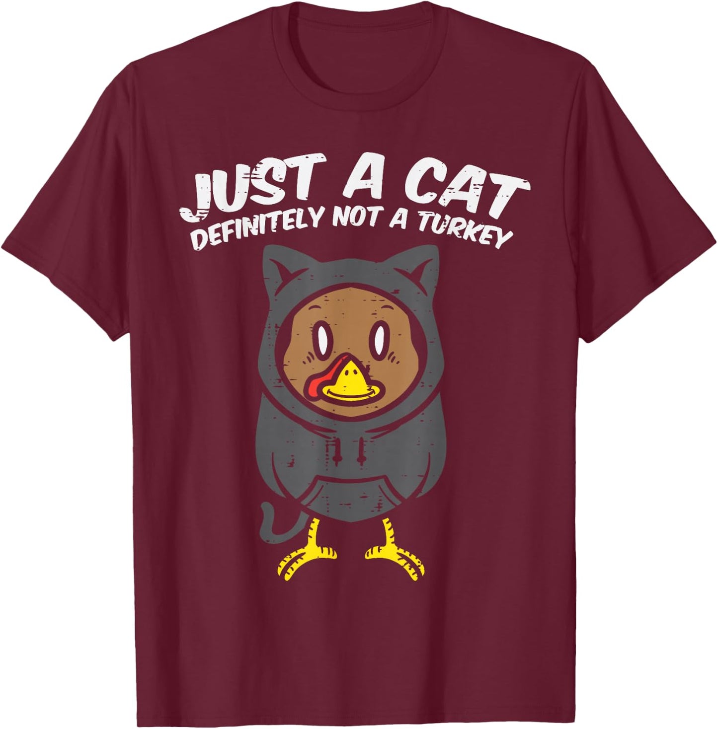 Just A Cat Not Turkey Funny Thanksgiving Dinner Women Kids T-Shirt - T-Shirt | Maroon