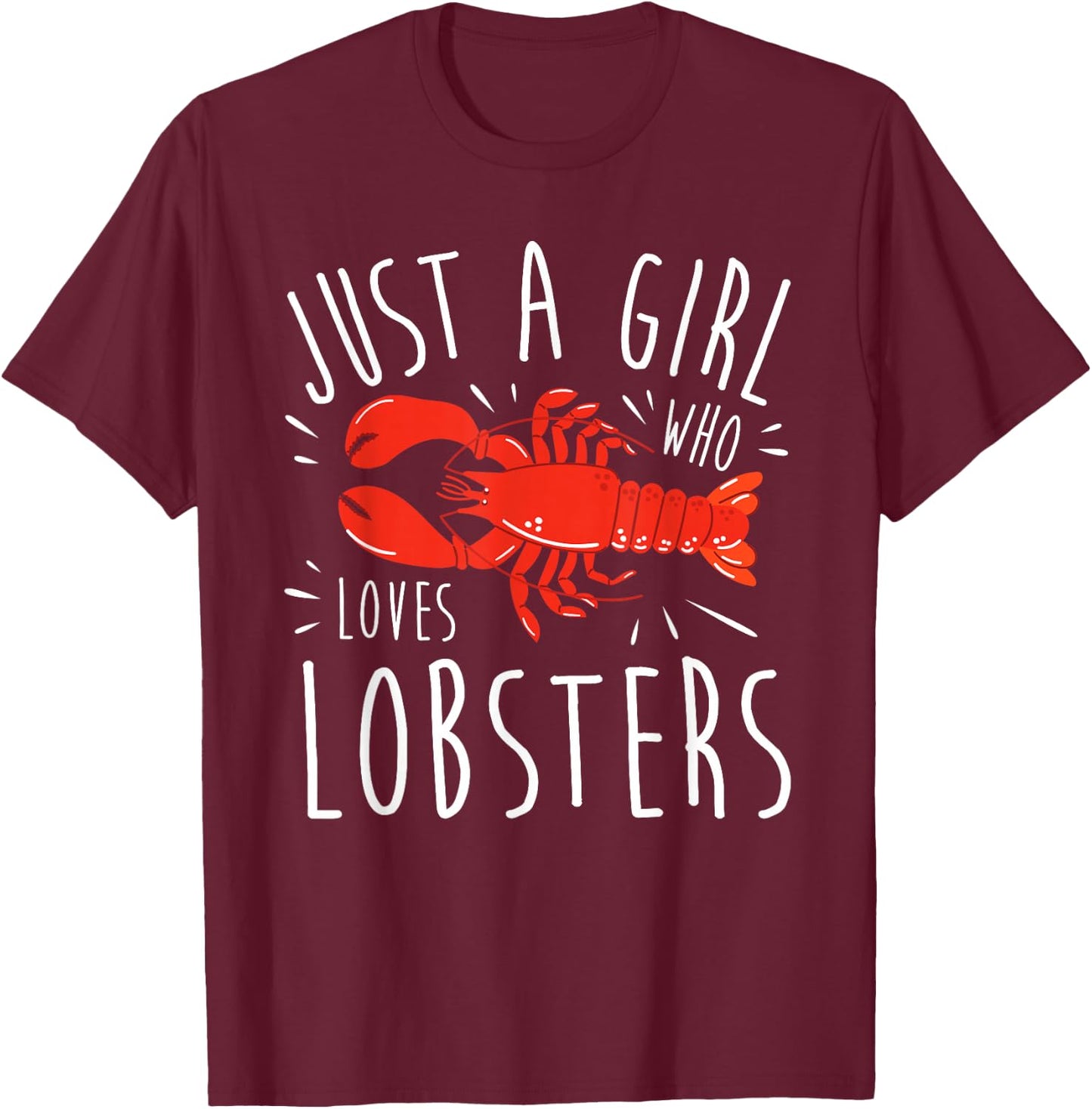 Girl Lobster Lover I Woman Loves Seafood T-Shirt - T-Shirt | Maroon
