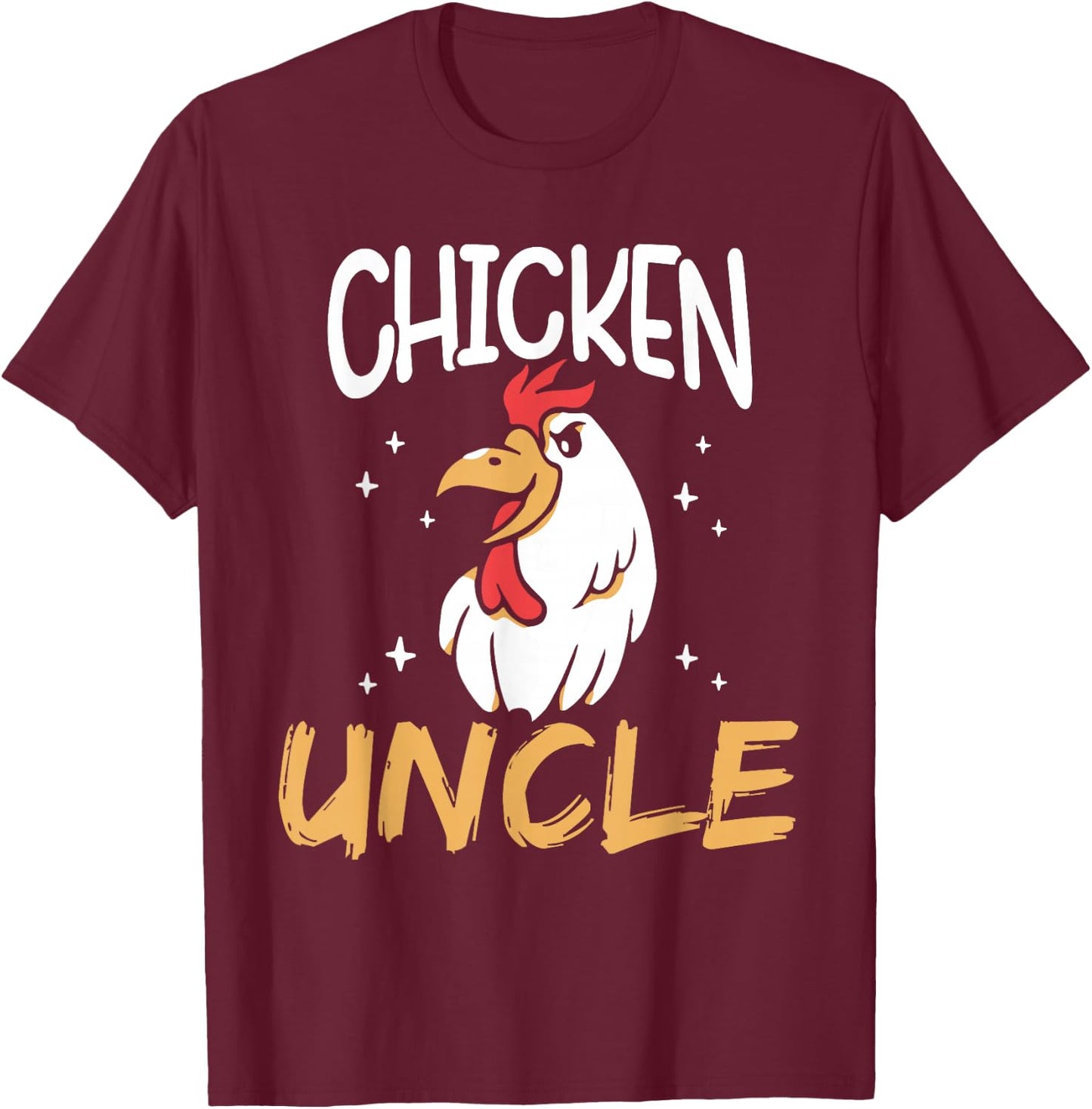 Chicken Uncle Keeper Poultry Chickens Rooster Chicken T-Shirt - T-Shirt | Maroon