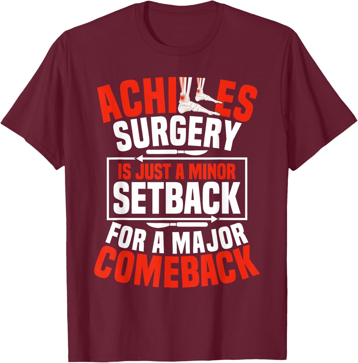 Achilles Surgery Recovery Achilles Tear Achilles Repair T-Shirt - T-Shirt | Maroon