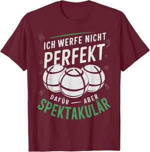 Boccia | Ich werfe Nicht perfekt - Boule Legende | Boule T-Shirt - T-Shirt | Maroon