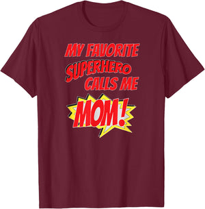 My Favorite Superhero Calls Me Mom Gift From Child T-Shirt - T-Shirt | Maroon