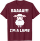 Funny sheep quote baaah i'm a Lamb T-Shirt - T-Shirt | Maroon