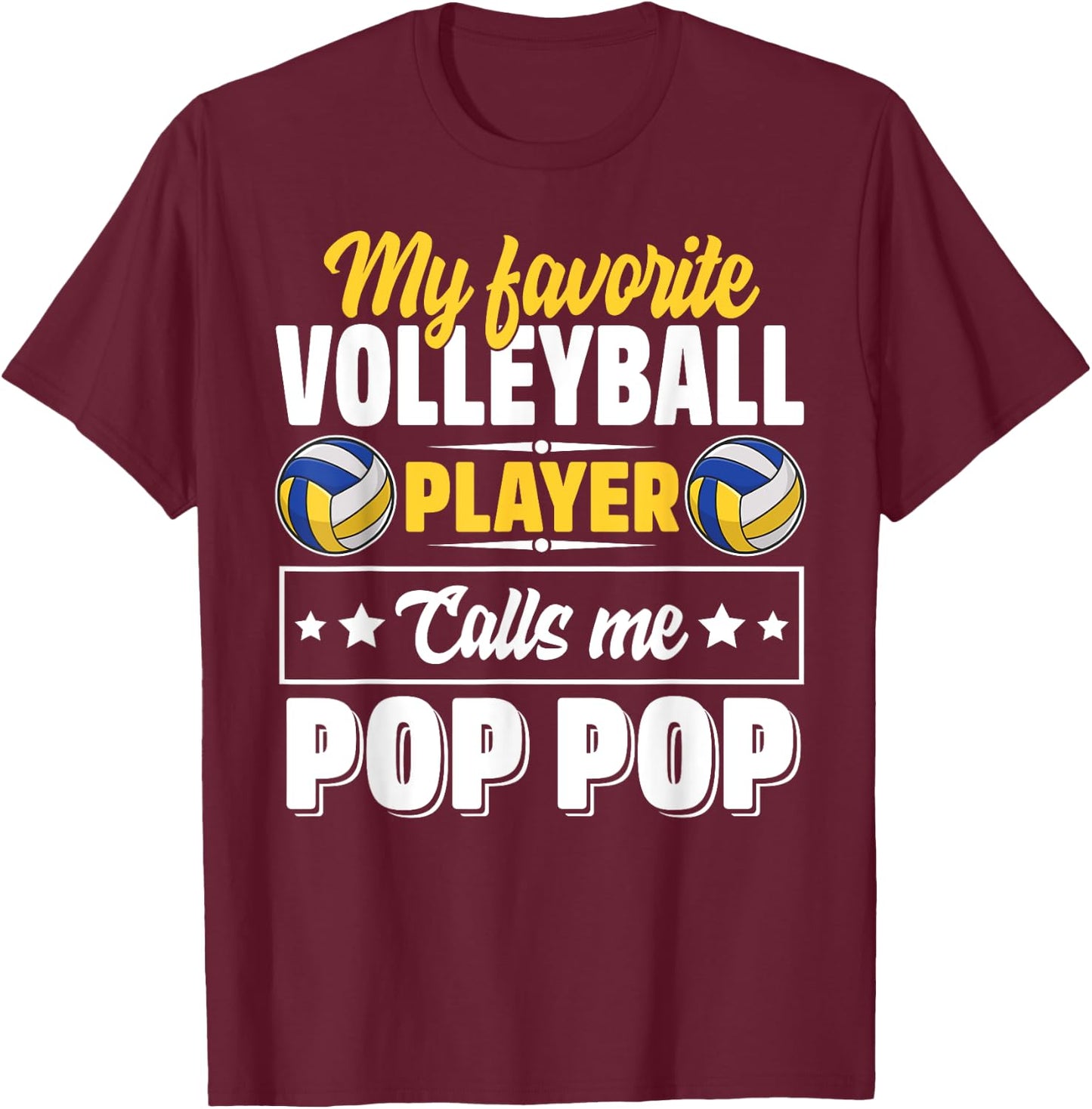 My Favorite Volleyball Player Calls Me Pop Pop Cute T-Shirt - T-Shirt | Maroon