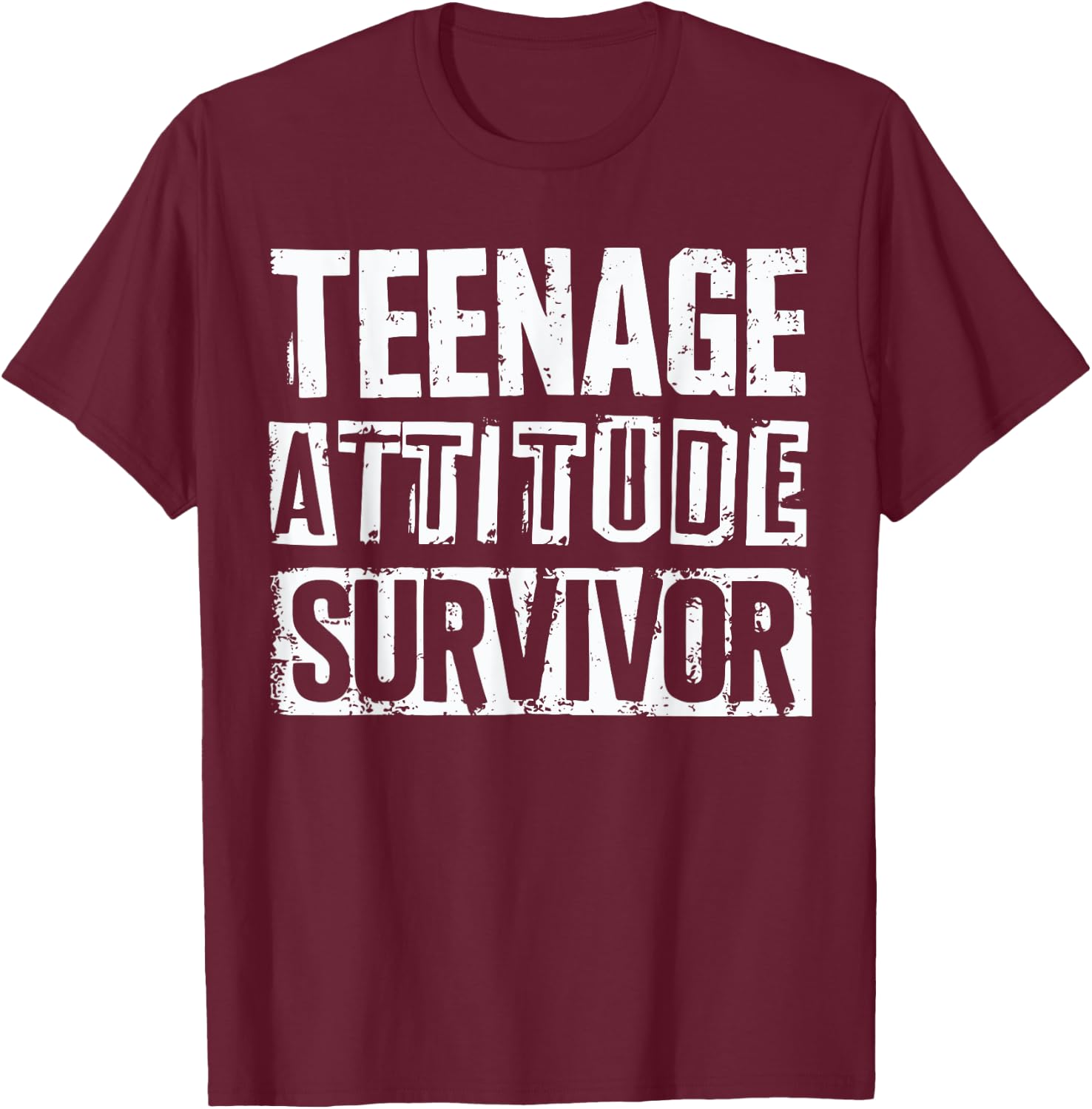 Teenage Attitude Survivor Teenager Dad Teenager Mom Parent T-Shirt - T-Shirt | Maroon