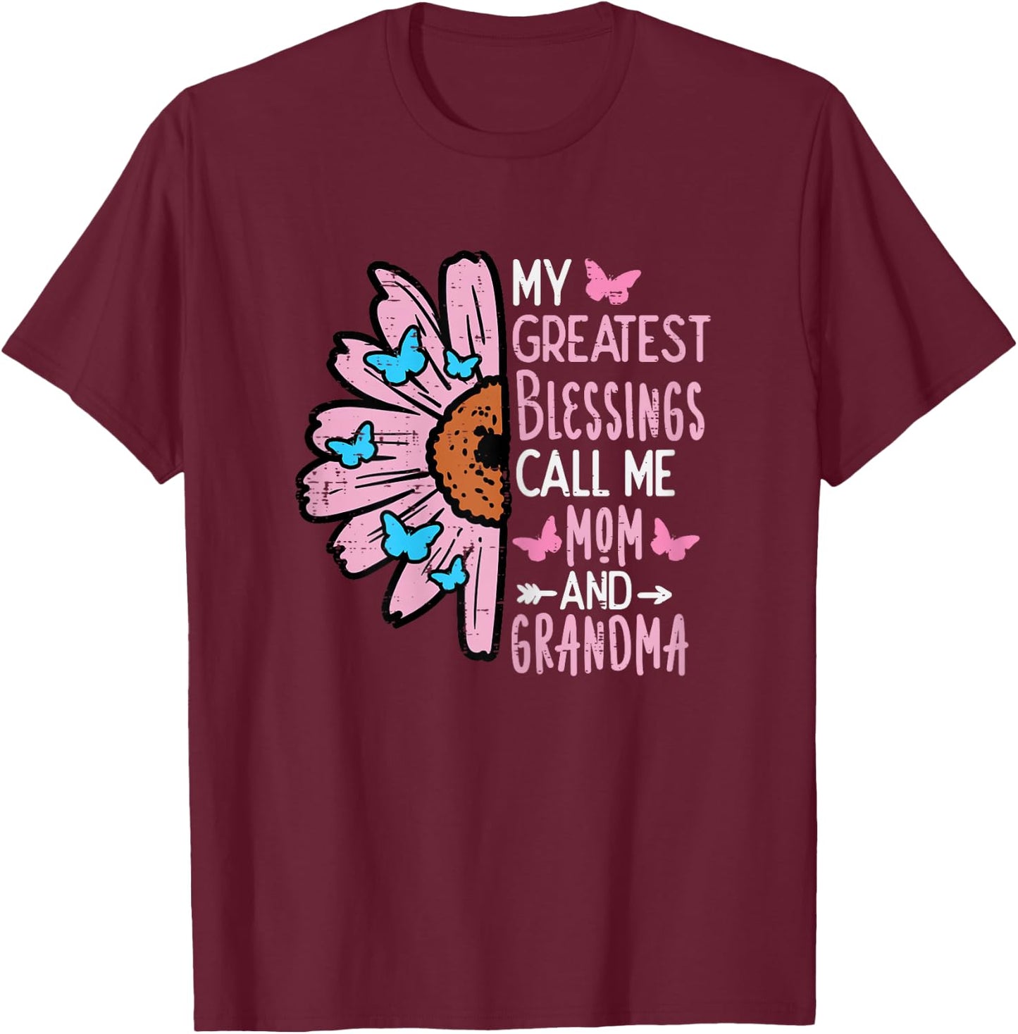 Greatest Blessings Call Me Mom Grandma Mothers Day Mama Nana T-Shirt - T-Shirt | Maroon