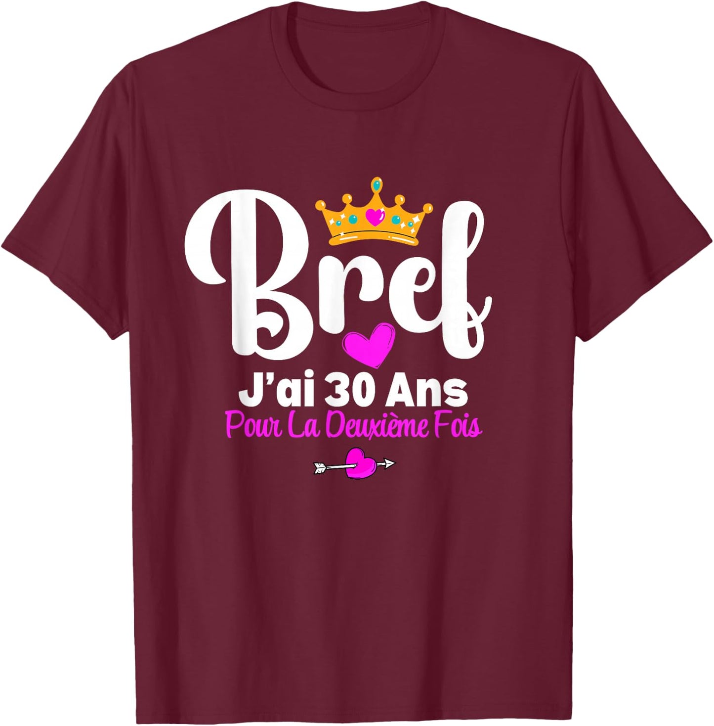 Short I Have 30 Years For The Second Time 60 Years Birthday T-Shirt - T-Shirt | Maroon