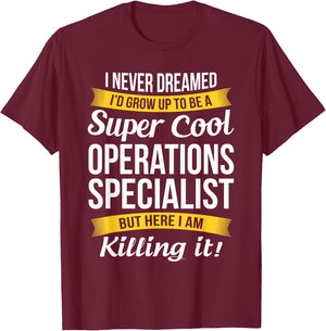 Operations Specialist Shirt Funny Gift T-Shirt - T-Shirt | Maroon