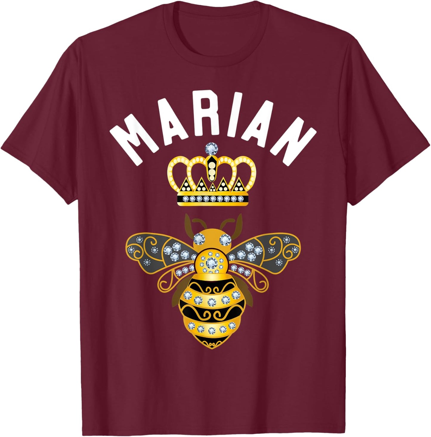 Marian Name Marian Birthday Gifts Queen Crown Bee Marian T-Shirt - T-Shirt | Maroon