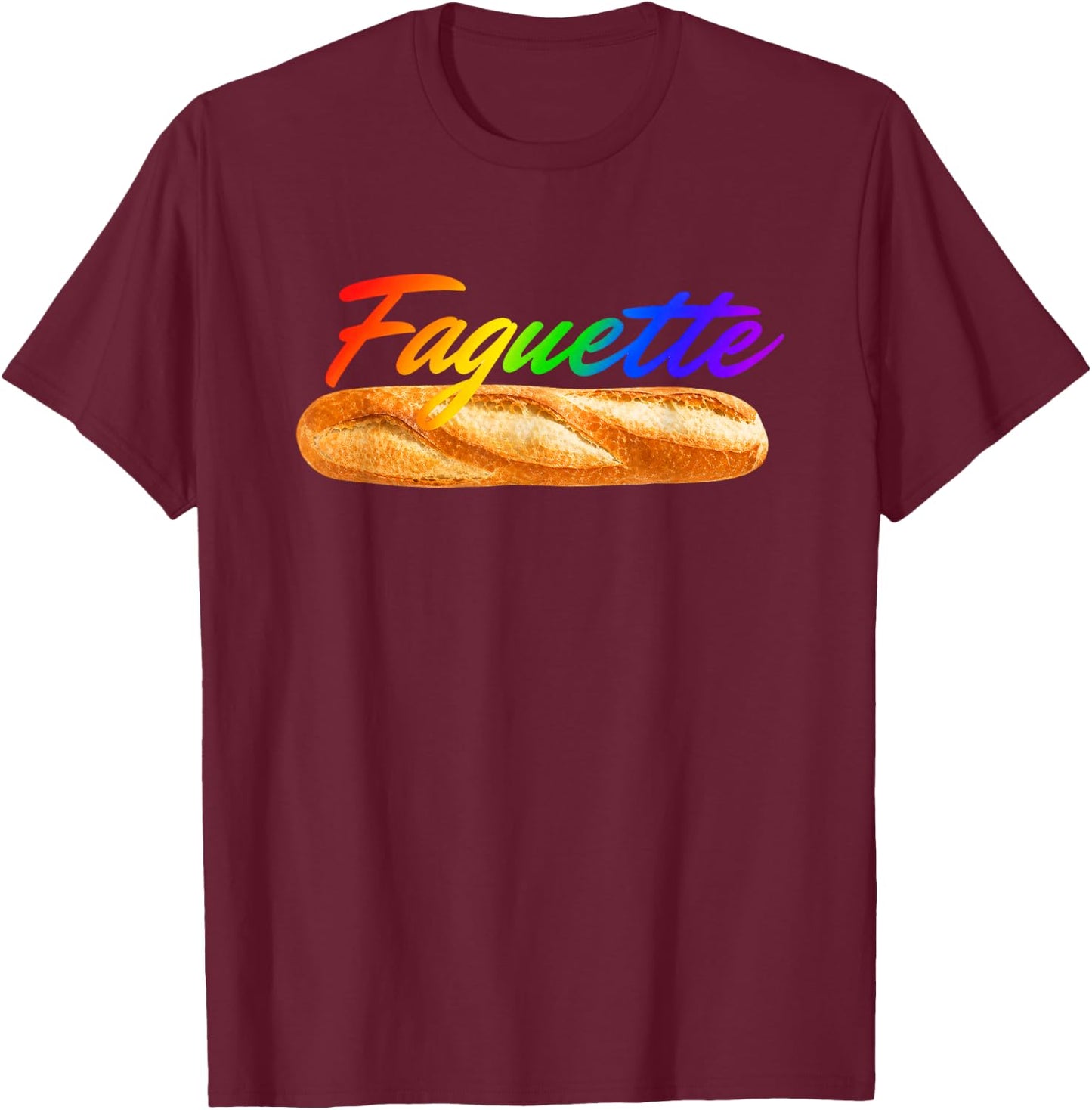 Fagquette Baguette Rainbow Flag Pride Bakery LGBTQ Month T-Shirt - T-Shirt | Maroon