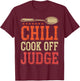 Chili Cook Off Judge Chili Contest Judging Chili T-Shirt - T-Shirt | Maroon