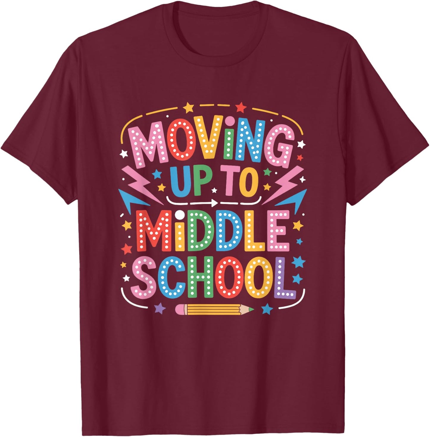 Moving Up to Middle Schoolers, School Teaching Students T-Shirt - T-Shirt | Maroon