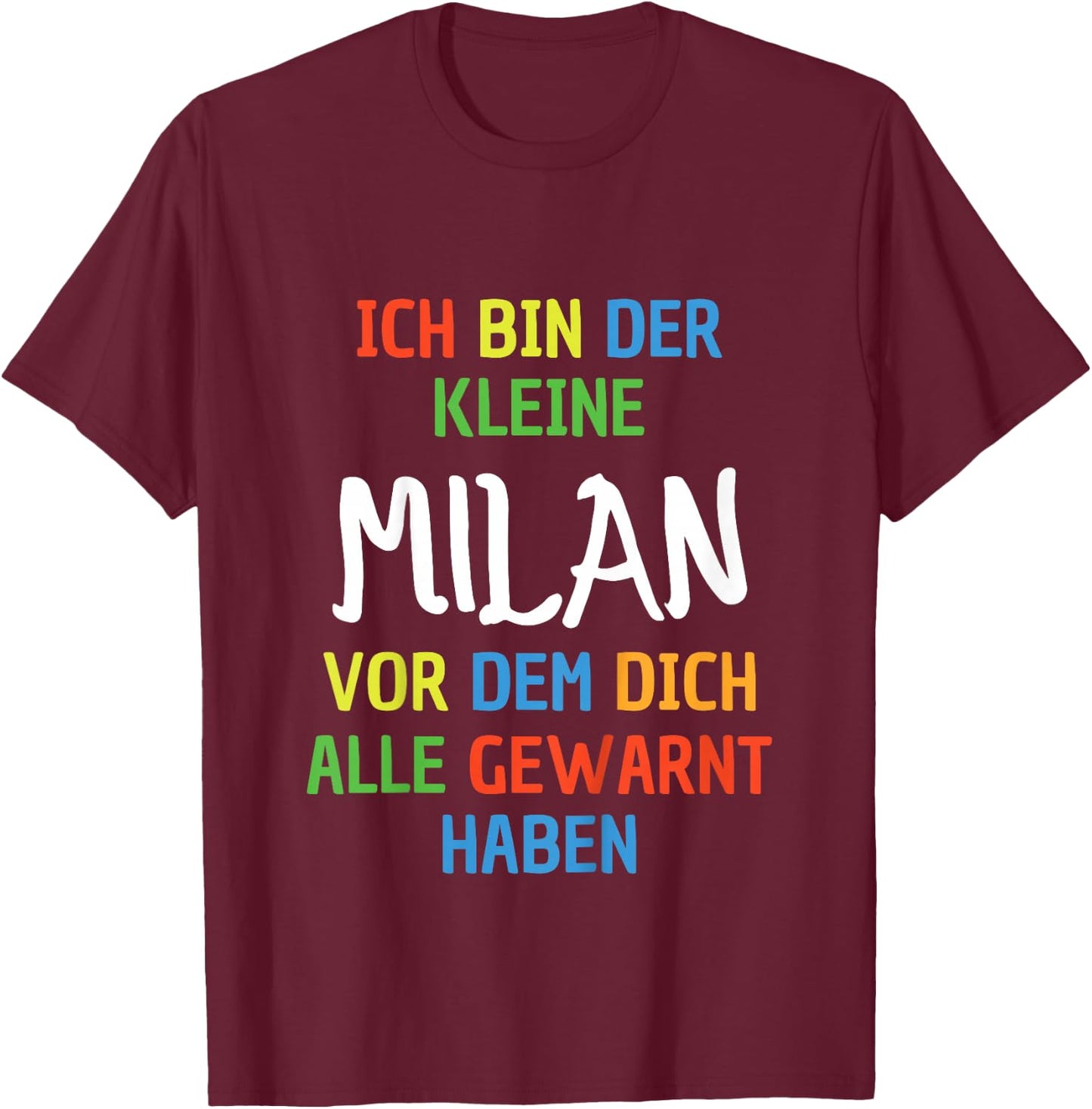Children's Name Milan with German Text "Ich Bin Der Kleine Milan, black T-Shirt - T-Shirt | Maroon