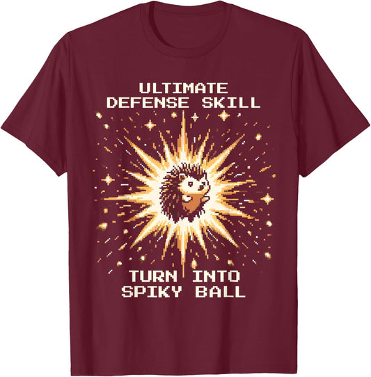 Ultimate Defense Skill: Spiky Ball | Pixel Hedgehog T-Shirt - T-Shirt | Maroon