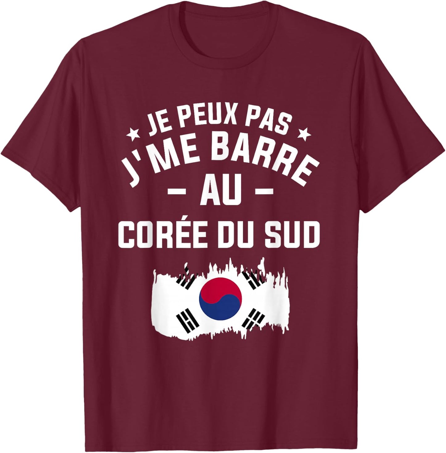 Je Peux Pas J'Me Barre Au Korea , Black, S T-Shirt - T-Shirt | Maroon