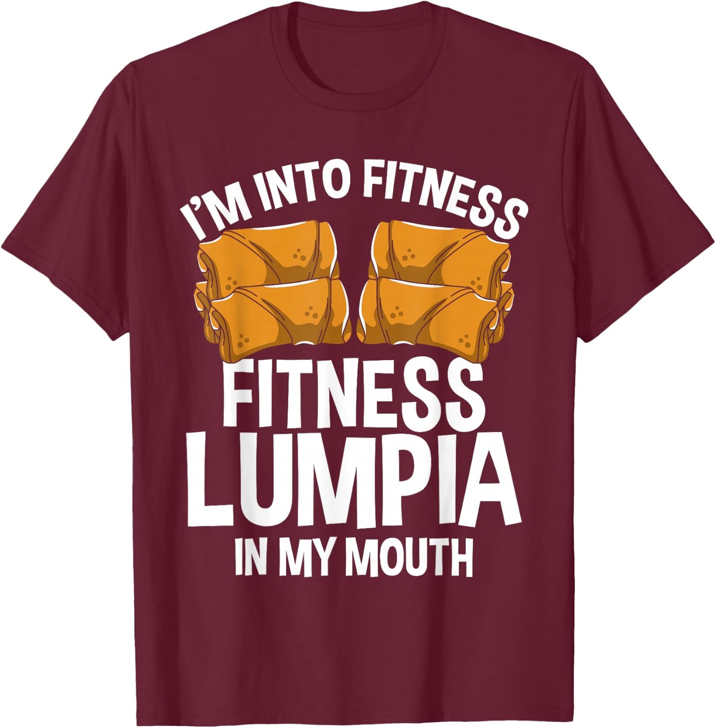 Lumpia Wrappers Filipina Food Philipino Snacks Manila Lumpia T-Shirt - T-Shirt | Maroon