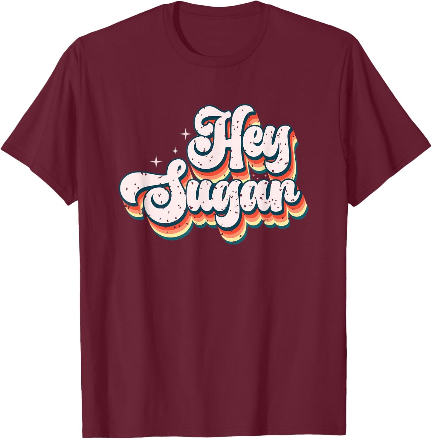 Hey Sugar Funky Retro Nostalgic Vibes T-Shirt - T-Shirt | Maroon