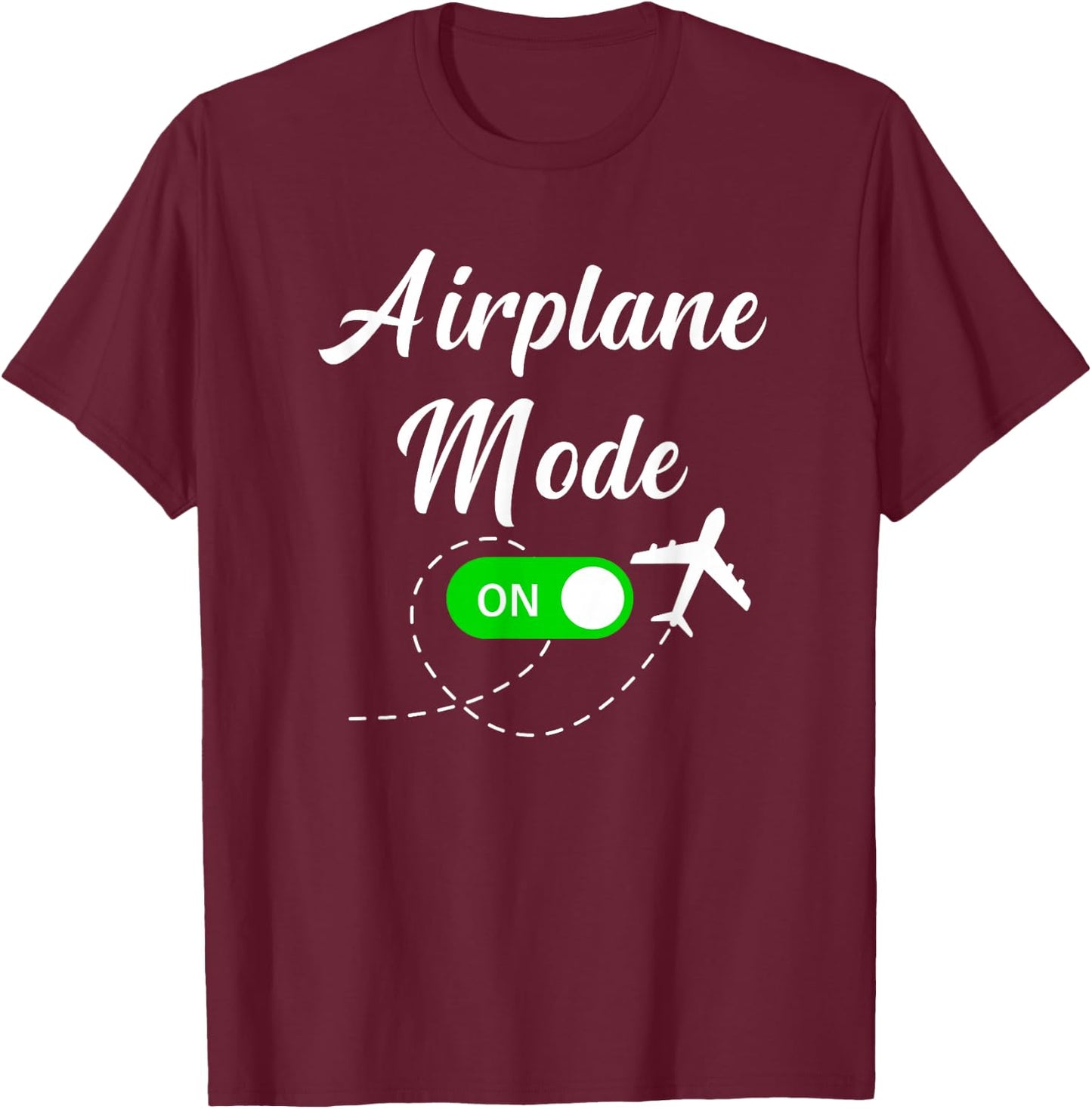 Airplane Mode Funny Travel Pilot Plane Vacation T-Shirt - T-Shirt | Maroon