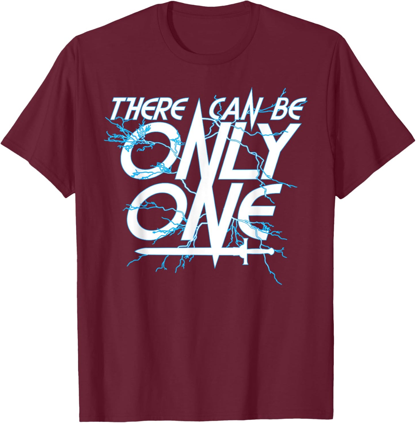 There Can Be Only ONE! Funny Highlander Graphic T-Shirt - T-Shirt | Maroon