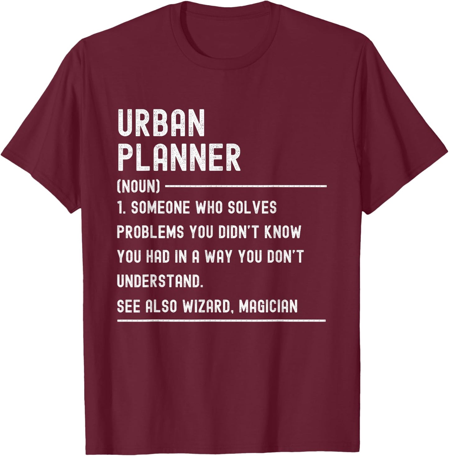 Urban Planner Definition Shirts Funny Job Title T-Shirt - T-Shirt | Maroon