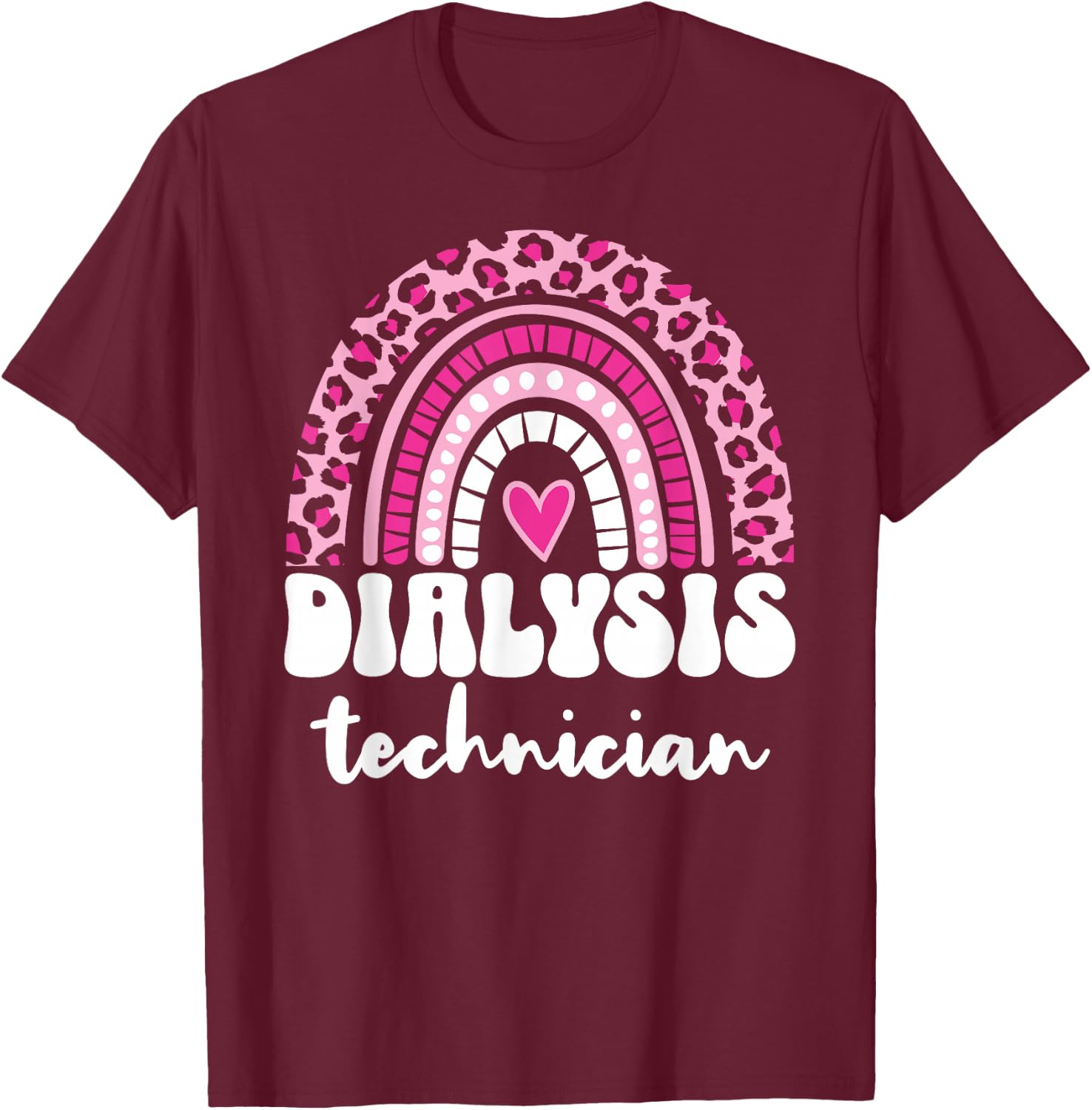 Dialysis Tech Cute Rainbow Dialysis Technician T-Shirt - T-Shirt | Maroon