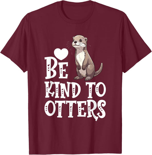 Kindness Matters Anti-Bullying Unity Day Be Kind To Otters T-Shirt - T-Shirt | Maroon